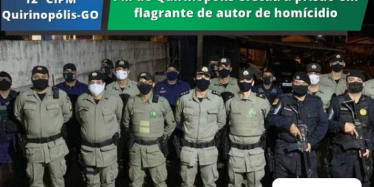 Polícia Militar em Quirinópolis efetua prisão em flagrante de autor de homicídio.