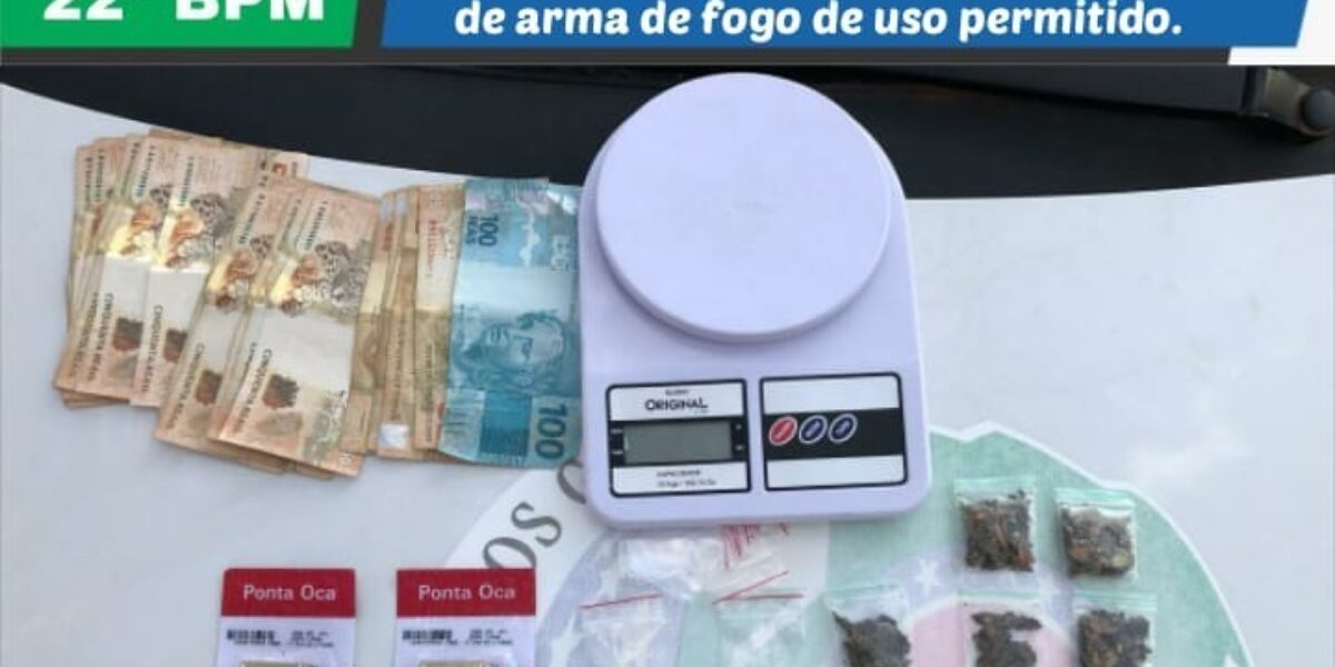 22ª CIPM: apreende drogas, dinheiro e munições