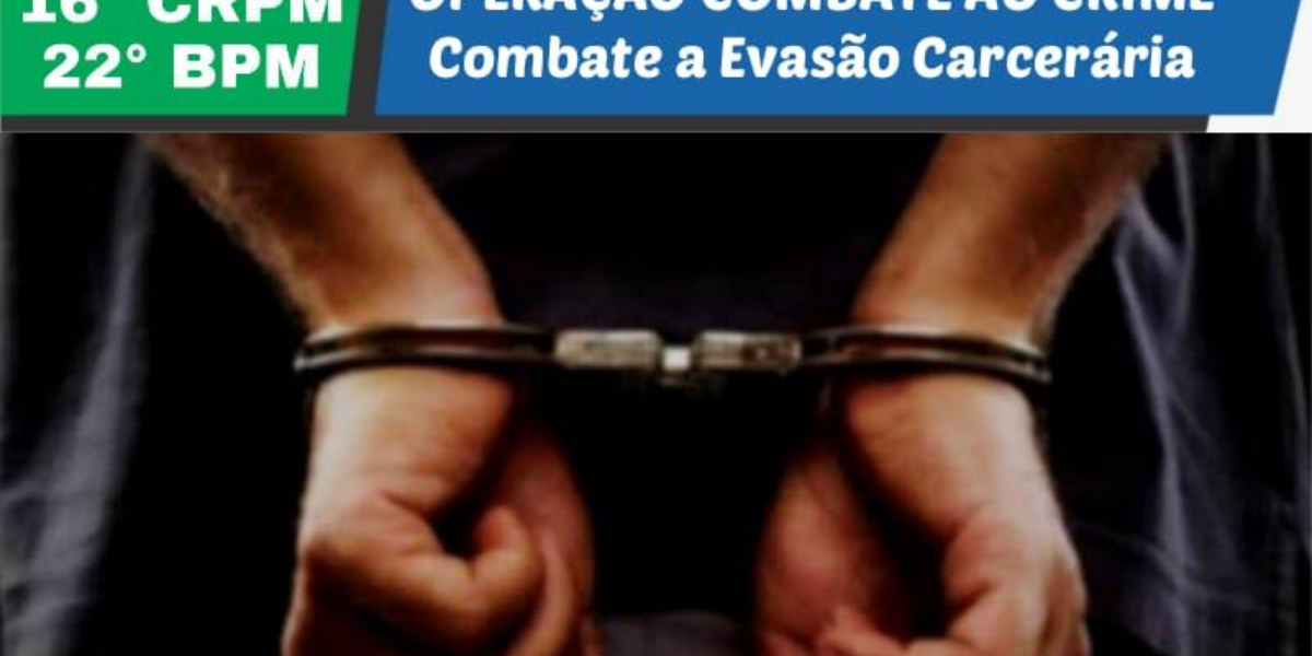 22º BPM: recaptura foragido da justiça em Trindade-GO