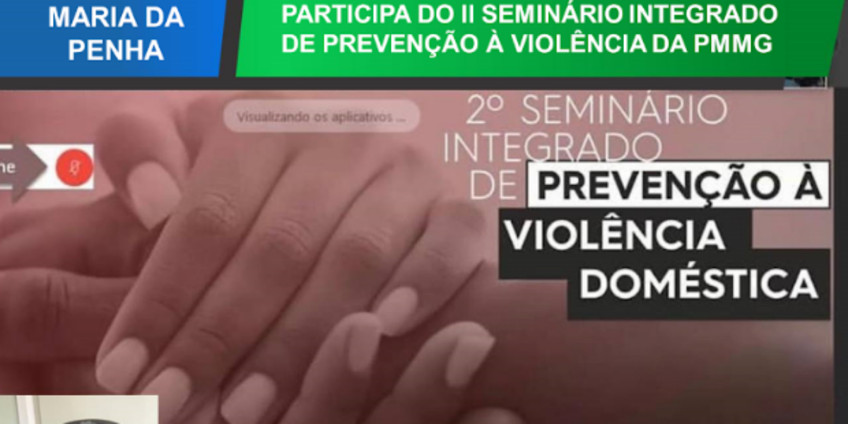 Coordenadora Estadual da Patrulha Maria da Penha, participa de Seminário organizado pela PM de Minas Gerais sobre Prevenção a Violência Doméstica
