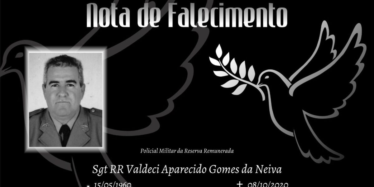 Nota de Falecimento: 2 º SGT da R/R Valdeci Aparecido Gomes da Neiva