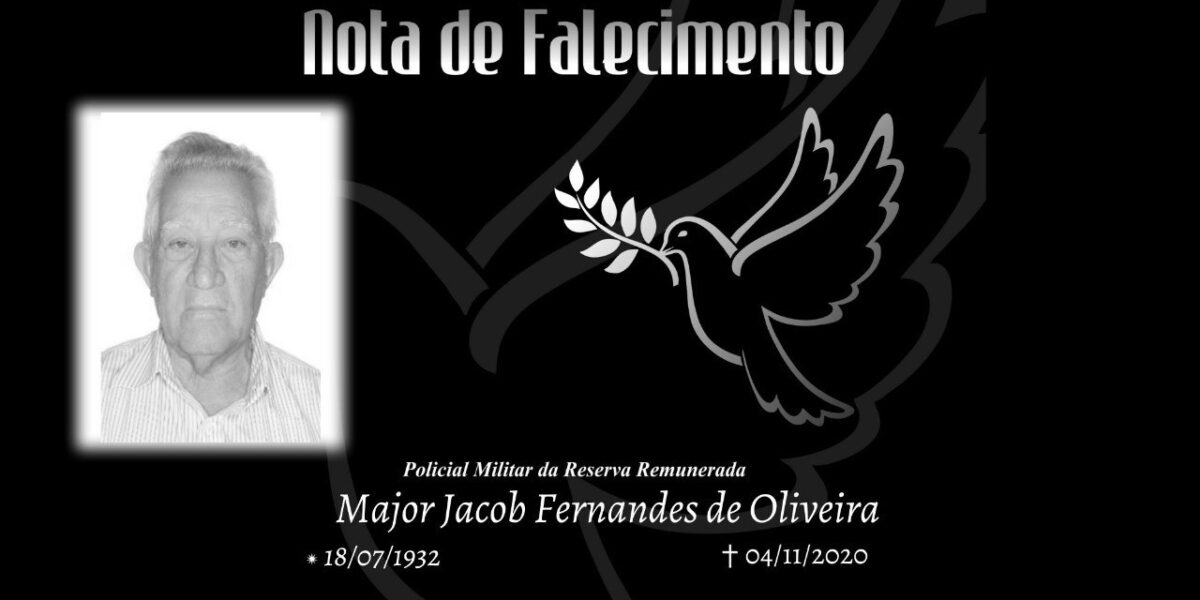 Nota de Falecimento: Major R/R Jacob Fernandes de Oliveira