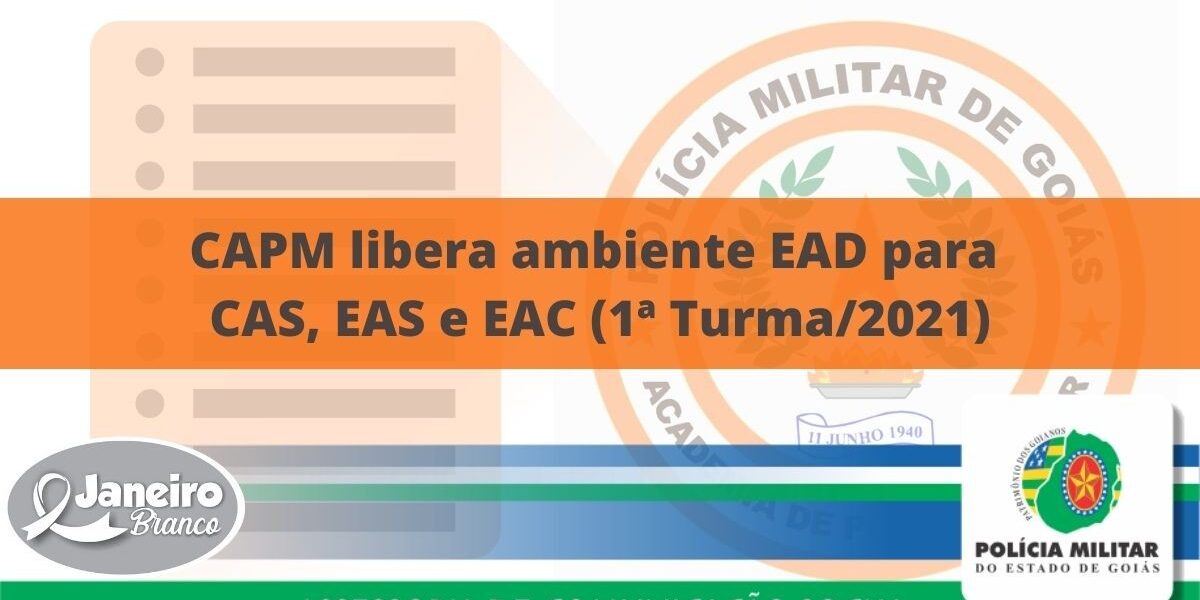 CAPM libera ambiente EAD para CAS, EAS e EAC (1ª Turma/2021)