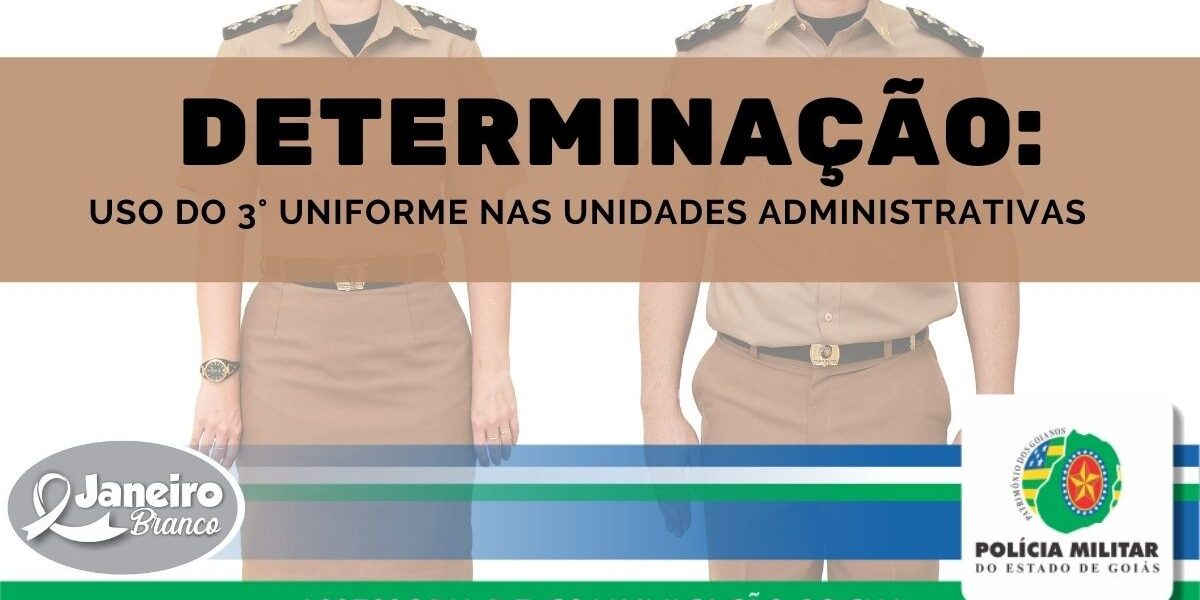 Determinação: Uso do 3° uniforme nas Unidades Administrativas