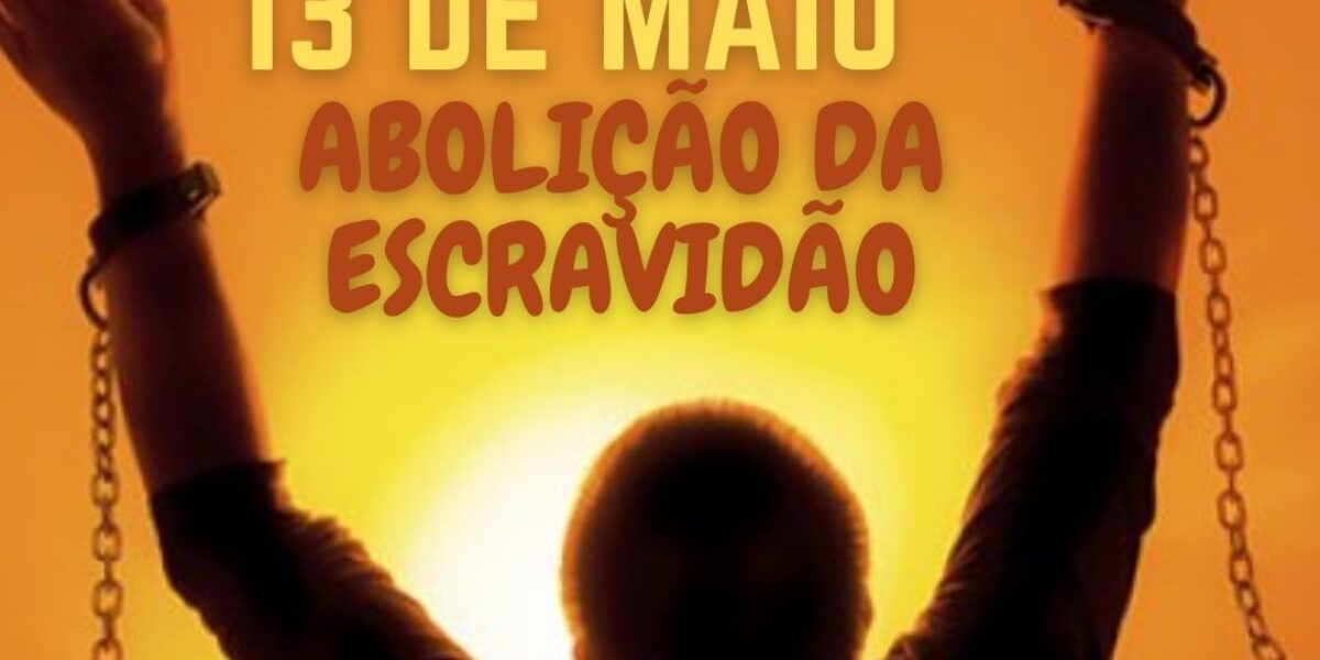 13 de maio: o dia da liberdade