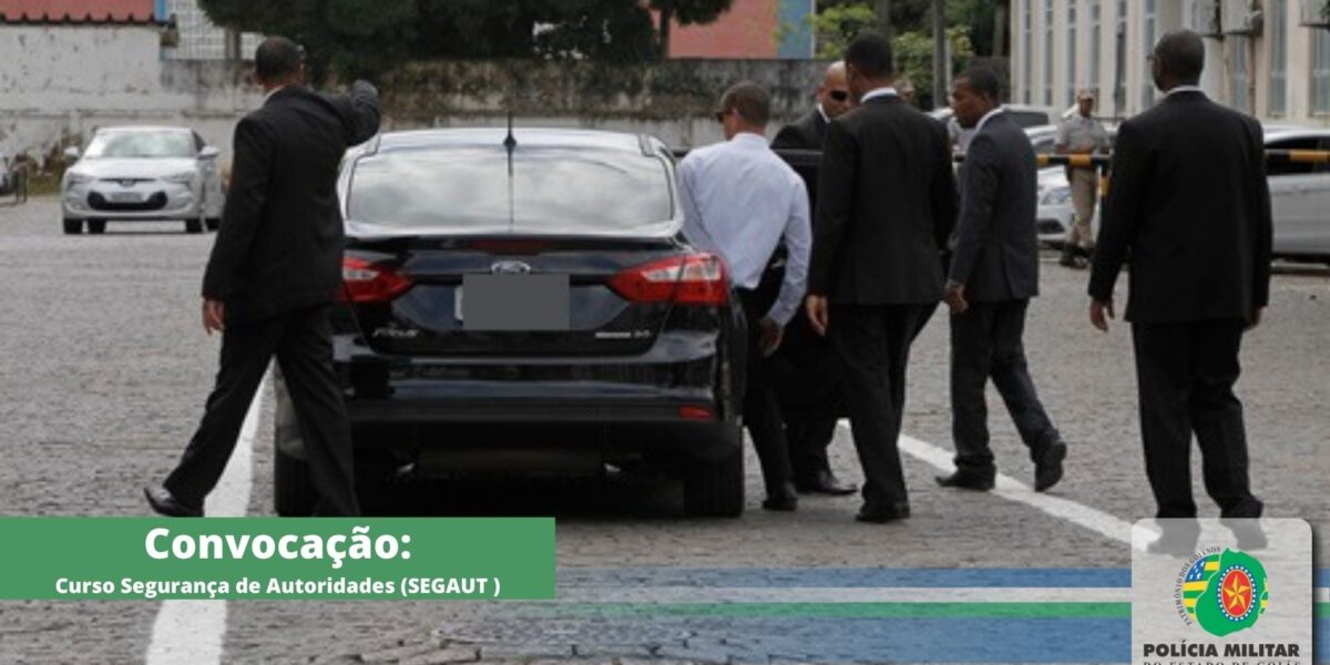 Curso Segurança de Autoridades (SEGAUT ) – Convocação para o início do Curso