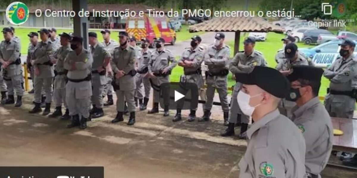 O Centro de Instrução e Tiro da PMGO encerrou o estágio supervisionado do 11º CIT