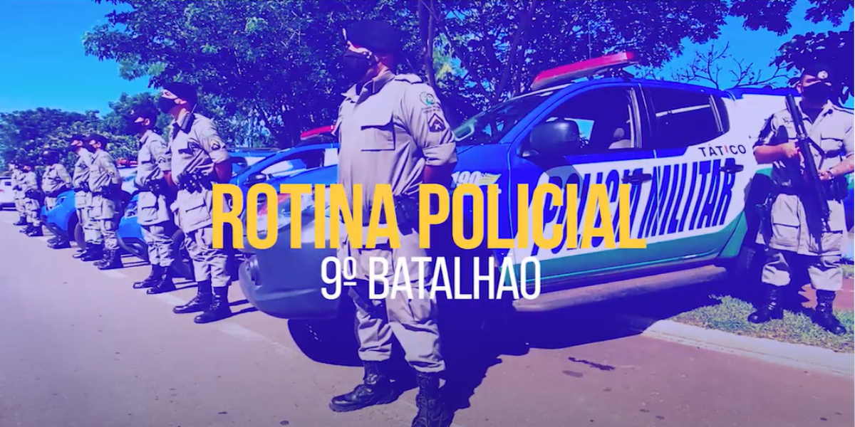 Rotina Policial do 9º Batalhão da PMGO