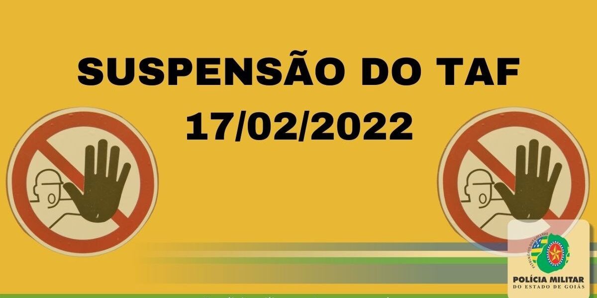 Suspensão do TAF 17/02/2022