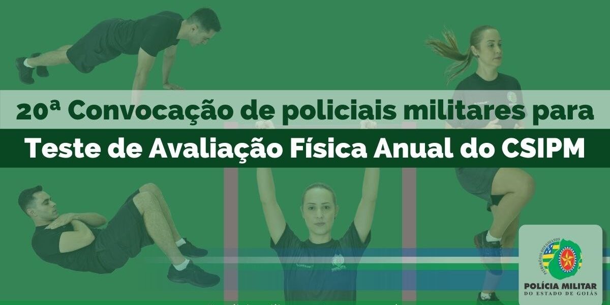 020ª Convocação de policiais militares para Teste de Avaliação Física Anual do CSIPM, conforme Portaria 054/2008-PM/1