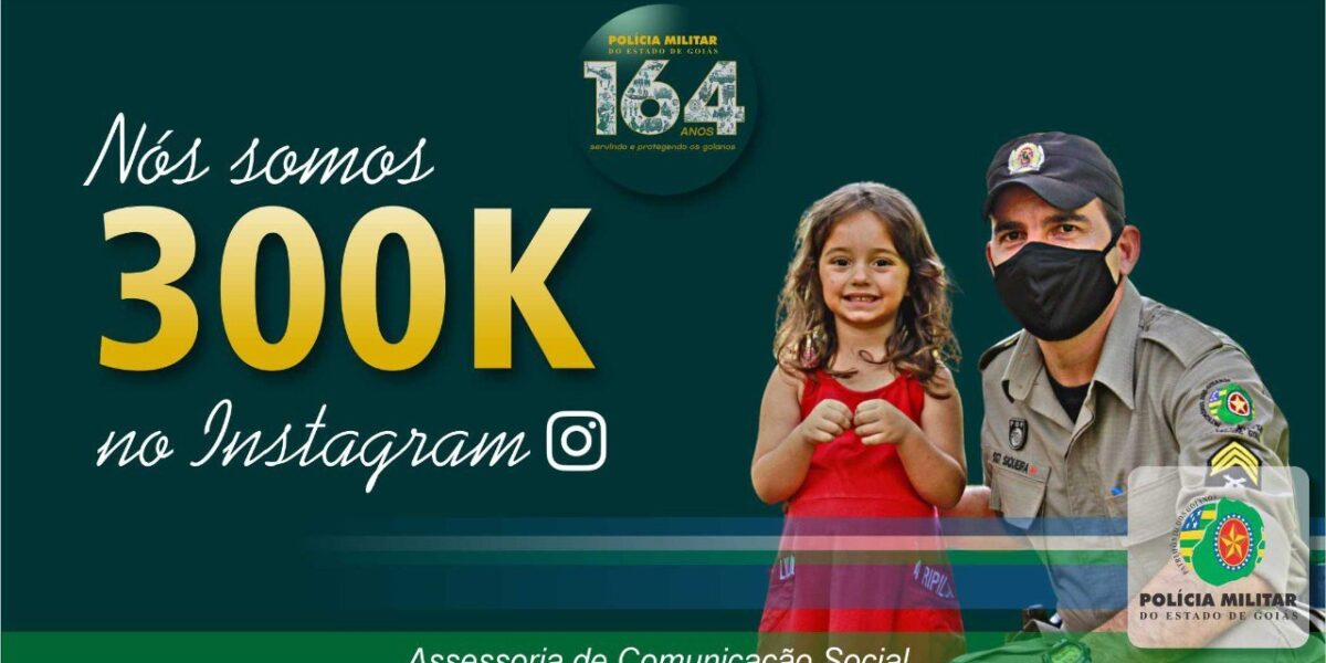 Muito obrigado: somos mais de 300 mil seguidores no instagram da PMGO!