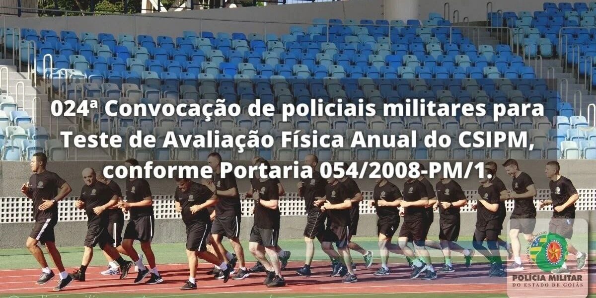 24ª Convocação de Policiais Militares para Teste de Avaliação Física