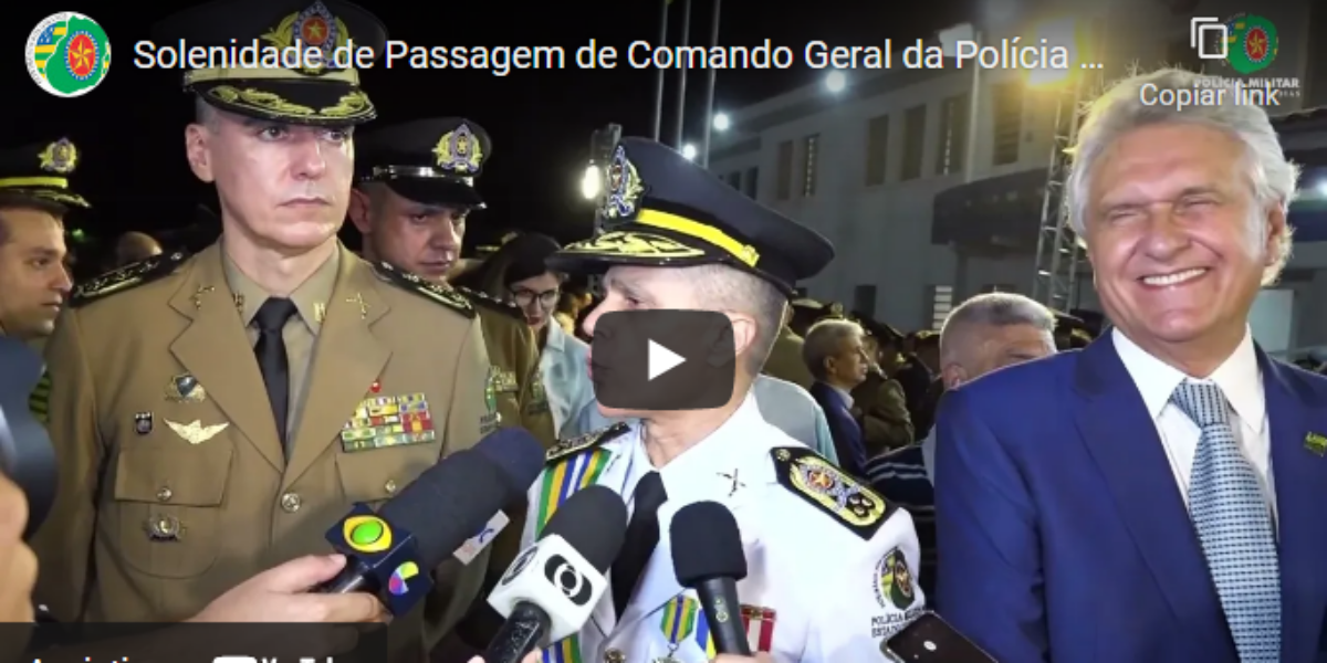 Solenidade de Passagem de Comando Geral da PMGO