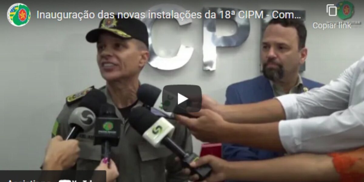 Novas instalações da 18ª CIPM – Companhia de Policiamento Especializado (CPE)