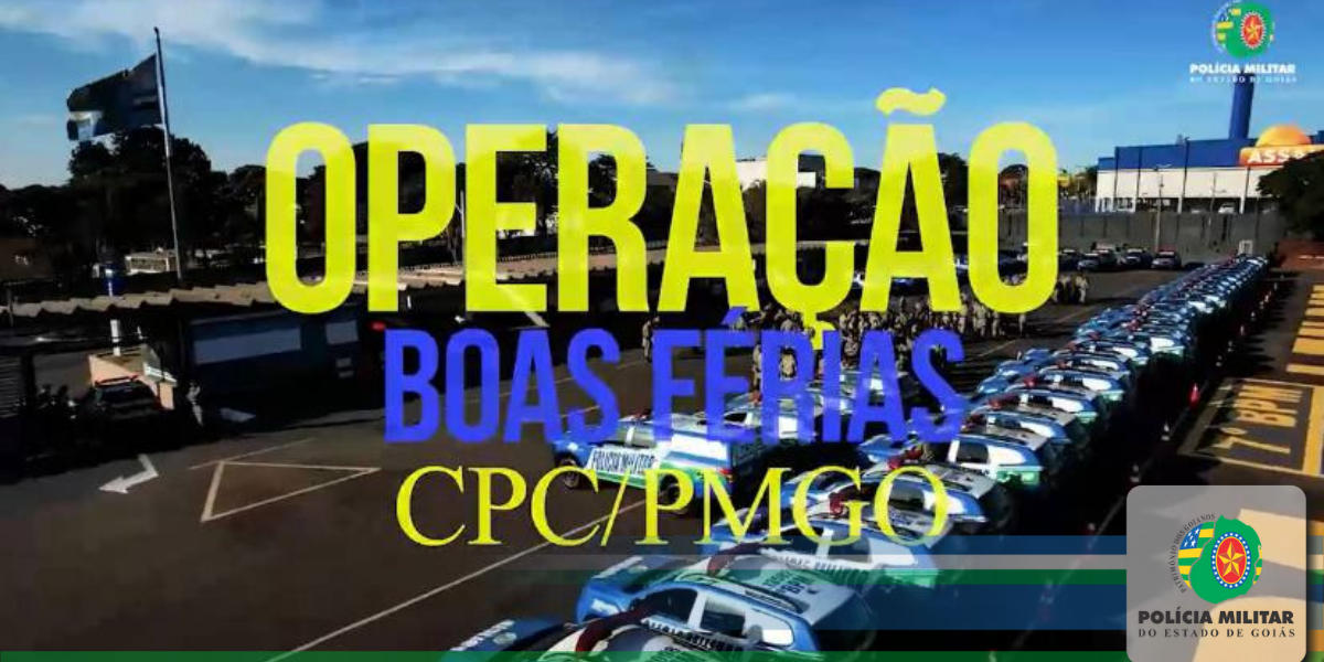 PMGO/CPC deflagra Operação Boas Férias