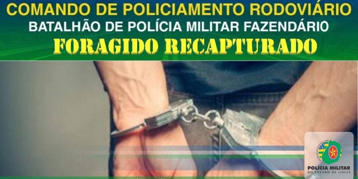 BPMFAZ recaptura foragido da Justiça em Goiânia