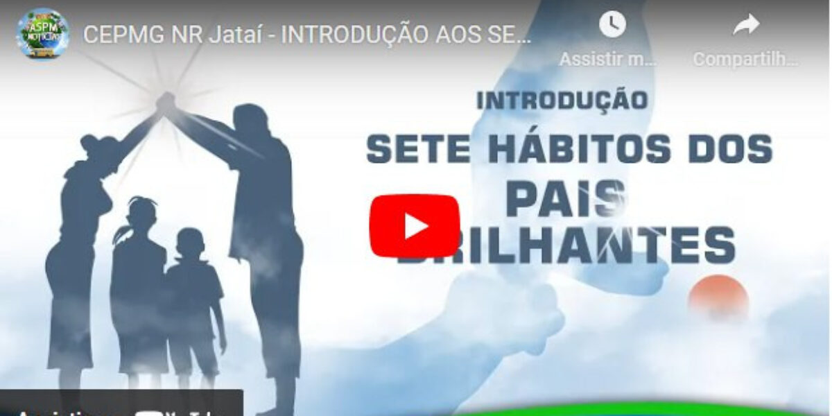 CEPMG NR Jataí – Introdução aos sete hábitos de pais brilhantes