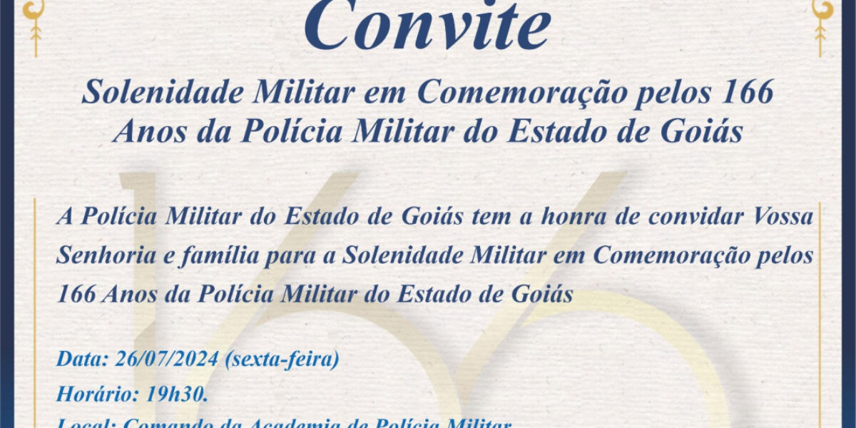 Convite: Solenidade em Comemoração Pelos 166 Anos da PMGO