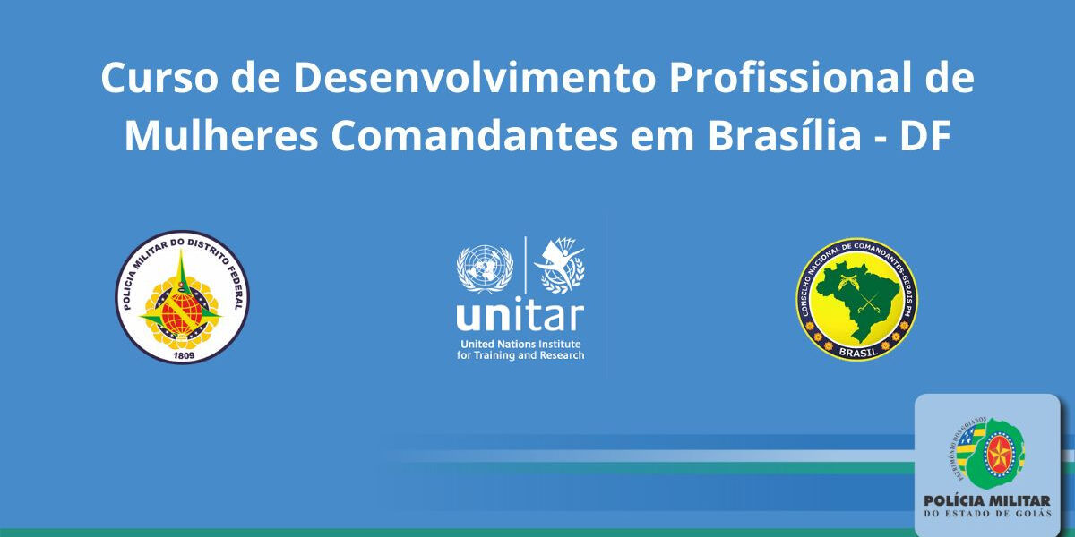 Curso de Desenvolvimento Profissional de Mulheres Comandantes em Brasília – DF