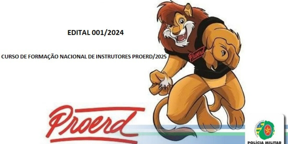 Edital 001/2024 – Curso de Formação Nacional de Instrutores PROERD/2025.
