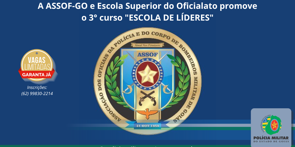 ASSOF-GO e Escola Superior do Oficialato (ESO) promove o 3º Curso ‘Escola de Líderes’