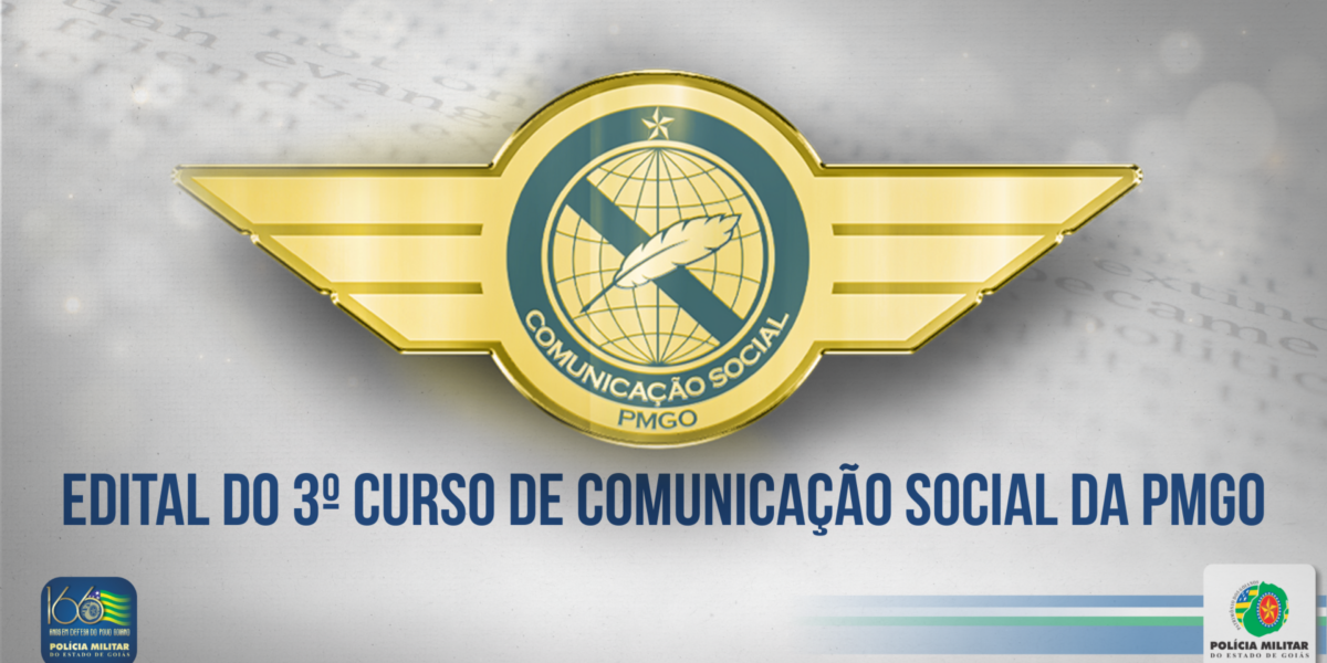 EDITAL DO 3º CURSO DE COMUNICAÇÃO SOCIAL DA PMGO