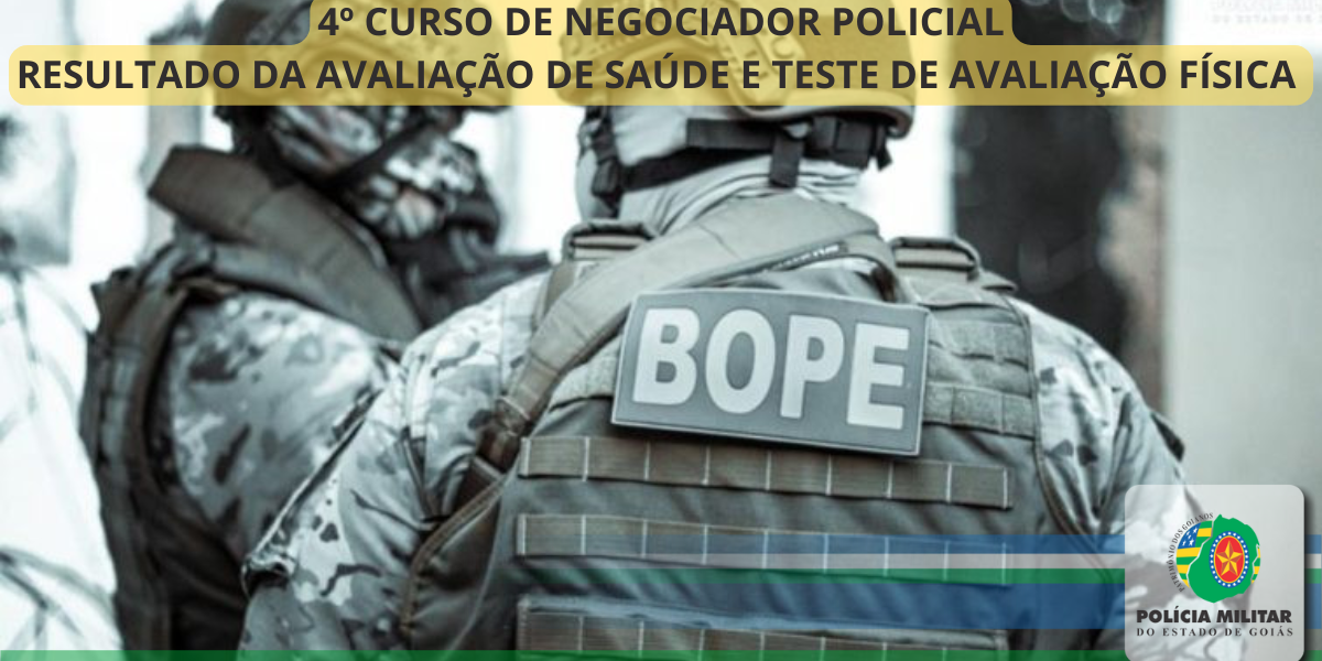 4º CURSO DE NEGOCIADOR POLICIAL – RESULTADO DA AVALIAÇÃO DE SAÚDE E TESTE DE AVALIAÇÃO FÍSICA