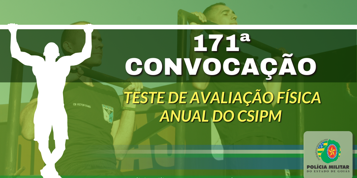 171ª CONVOCAÇÃO PARA TAF ANUAL DO CSIPM