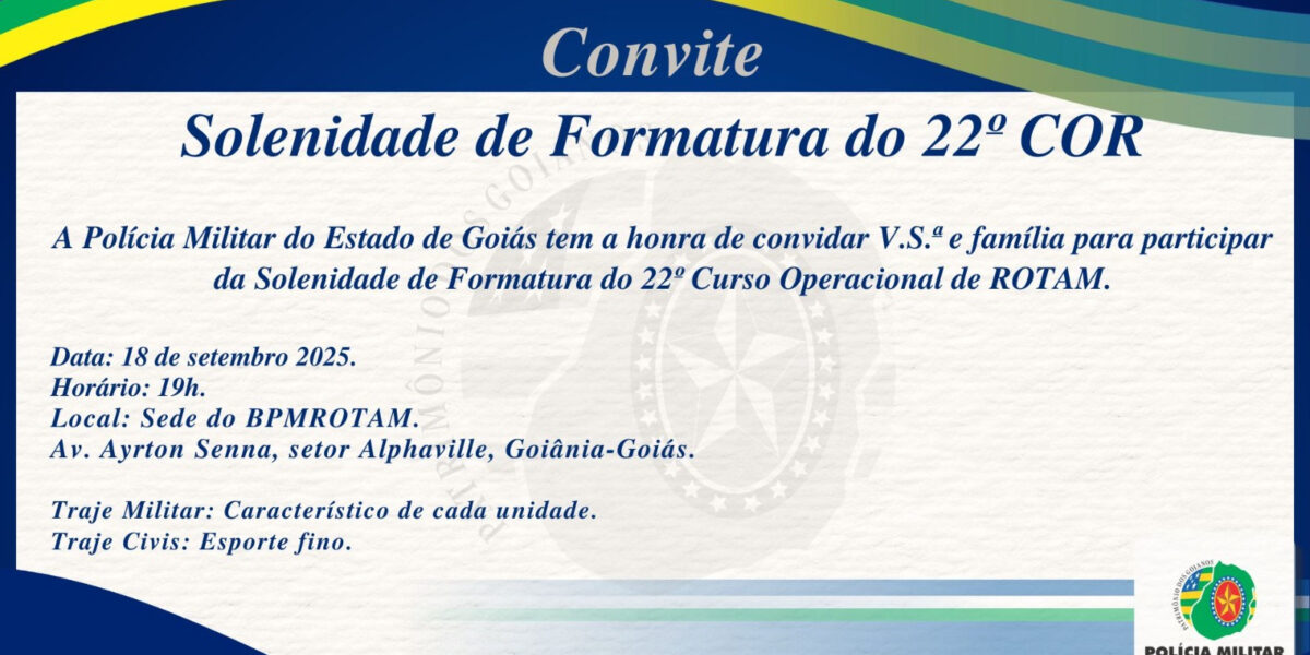 CONVITE – SOLENIDADE DE FORMATURA DO 22º CURSO OPERACIONAL DE ROTAM