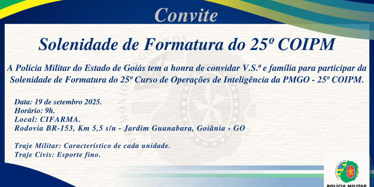 CONVITE – SOLENIDADE DE FORMATURA DO 25º COIPM