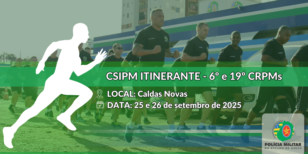 CSIPM ITINERANTE – 6º CRPM, 19º CRPM E DEMAIS COMANDOS QUE ATUAM NA REGIÃO