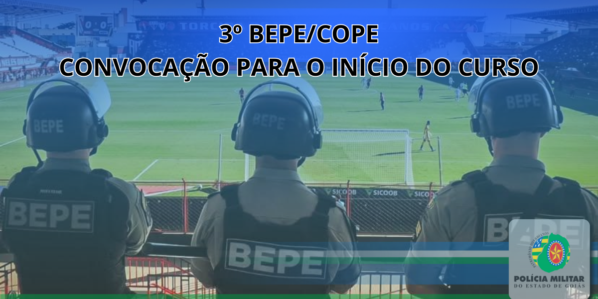3º BEPE/COPE – CONVOCAÇÃO PARA O INÍCIO DO CURSO