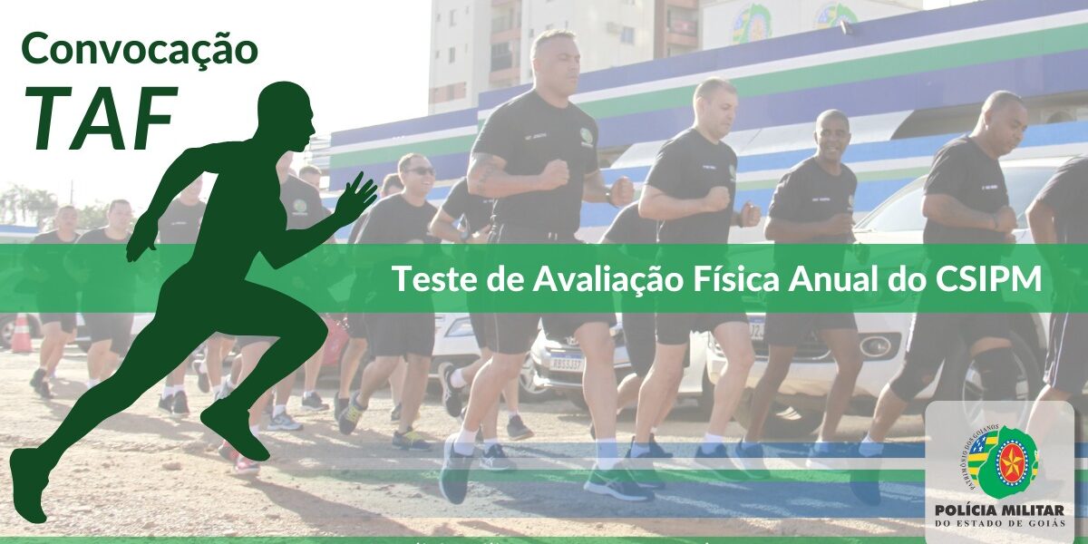 211ª E 212ª CONVOCAÇÕES DE POLICIAIS MILITARES PARA TESTE DE AVALIAÇÃO FÍSICA ANUAL CSIPM