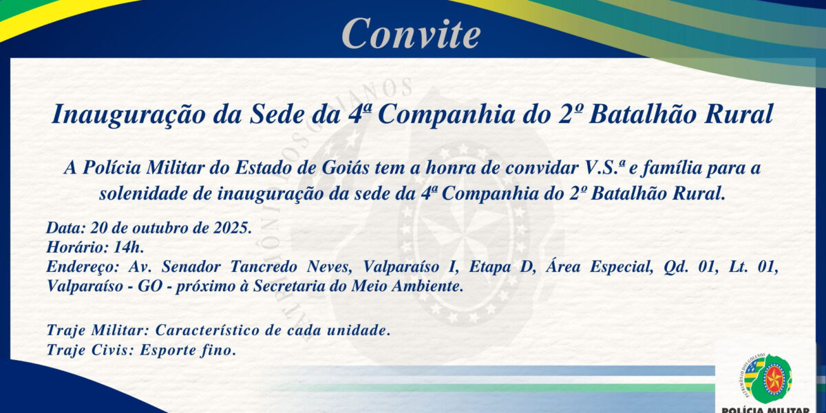 CONVITE – INAUGURAÇÃO DA SEDE DA 4ª COMPANHIA DO 2º BATALHÃO RURAL