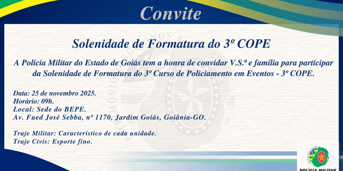 CONVITE- SOLENIDADE DE FORMATURA DO 3º CURSO DE POLICIAMENTO EM EVENTOS – 3º COPE