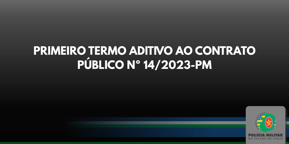 PRIMEIRO TERMO ADITIVO AO CONTRATO PÚBLICO Nº 14/2023-PM