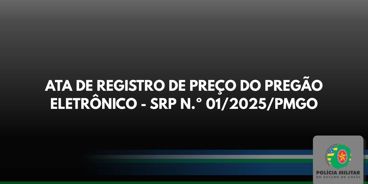 ATA DE REGISTRO DE PREÇOS PREGÃO ELETRÔNICO nº 01/2025-PMGO
