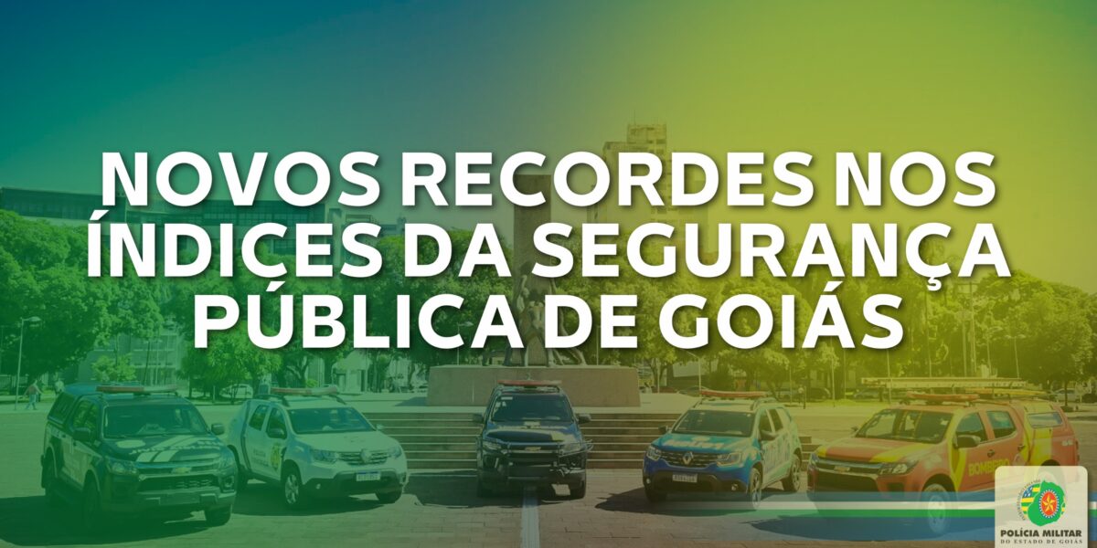 GOIÁS BATE NOVO RECORDE HISTÓRICO NA REDUÇÃO DE HOMICÍDIOS