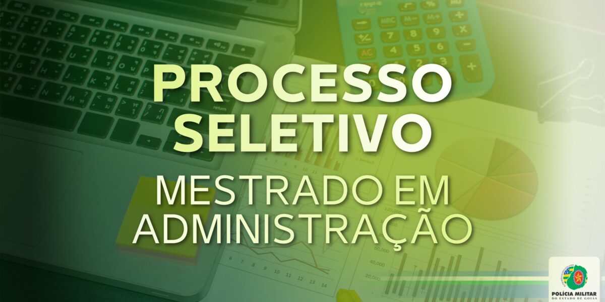 INDICAÇÃO DE SERVIDORES PARA O PROCESSO SELETIVO DO MESTRADO EM ADMINISTRAÇÃO – CONVÊNIO SSP/UFG/FUNAPE