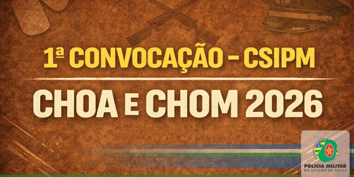 1ª CONVOCAÇÃO CSIPM – CHOA E CHOM 2026 (DEVEM EXAMES)