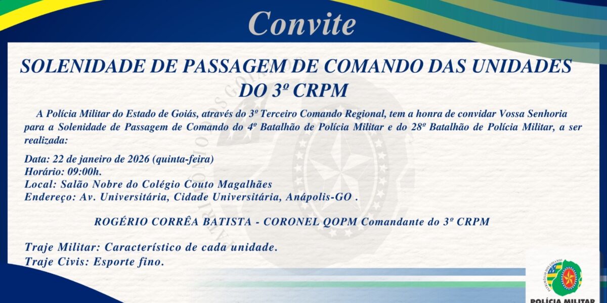 CONVITE – SOLENIDADE DE PASSAGEM DE COMANDO DAS UNIDADES DO 3º CRPM