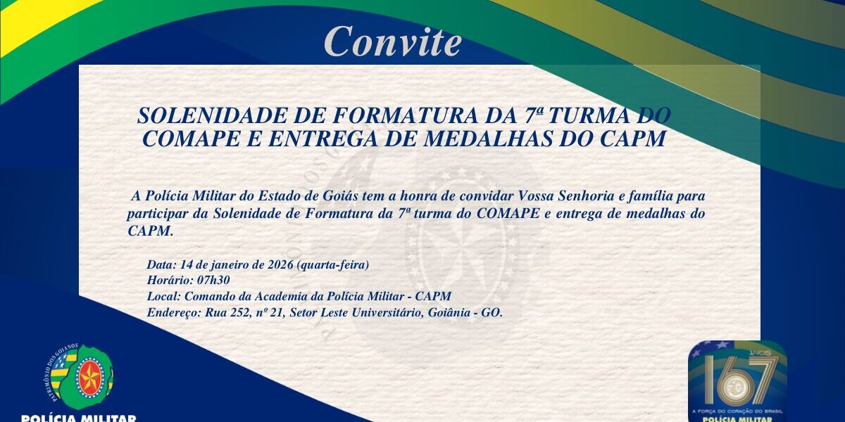 CONVITE – SOLENIDADE DE FORMATURA DA 7ª TURMA DO COMAPE E ENTREGA DE MEDALHAS DO CAPM