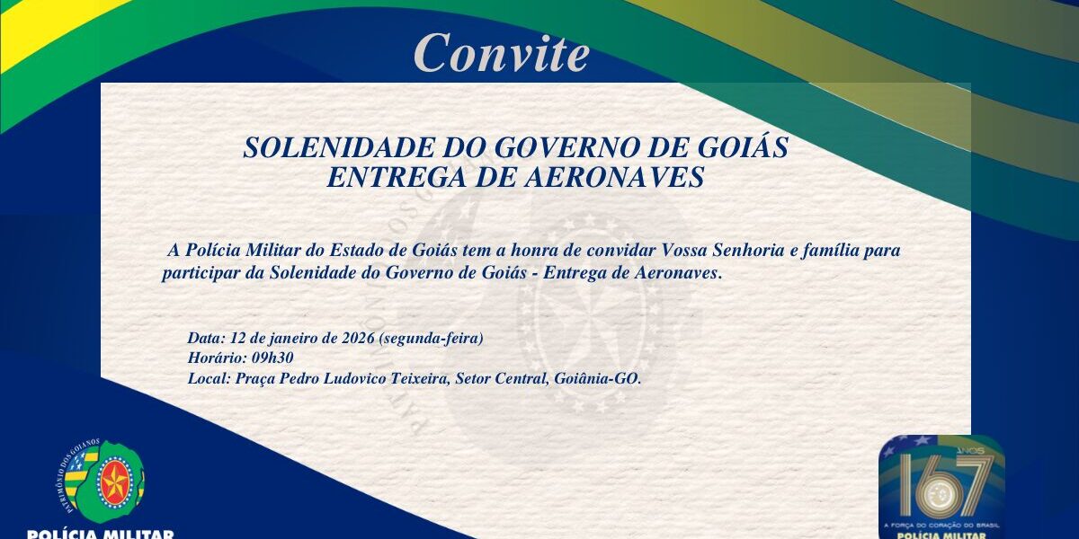 CONVITE – SOLENIDADE DO GOVERNO DE GOIÁS: ENTREGA DE AERONAVES