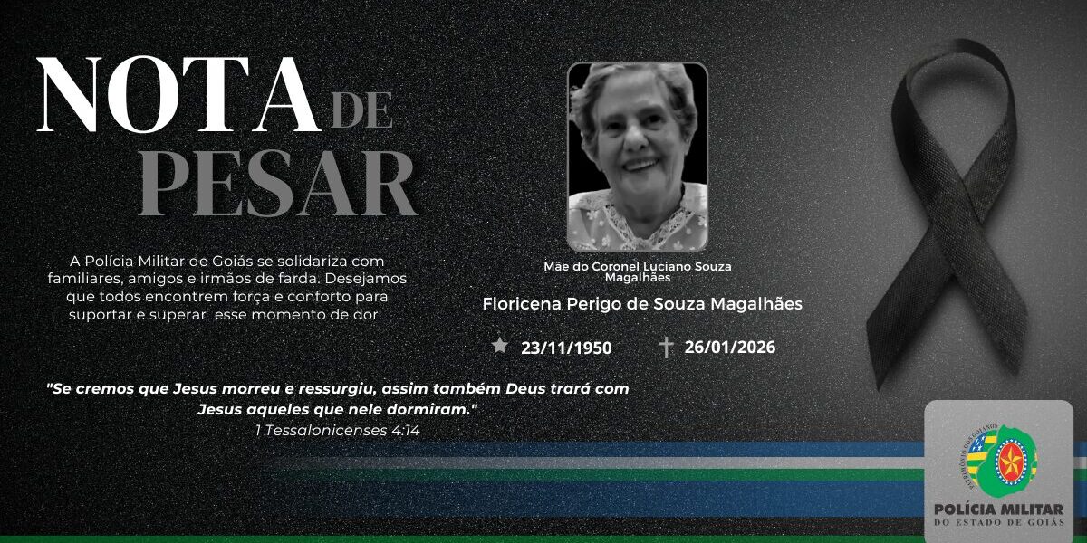 NOTA DE FALECIMENTO – SRA. FLORICENA PERIGO DE SOUZA MAGALHÃES (MÃE DO CORONEL LUCIANO SOUZA MAGALHÃES)