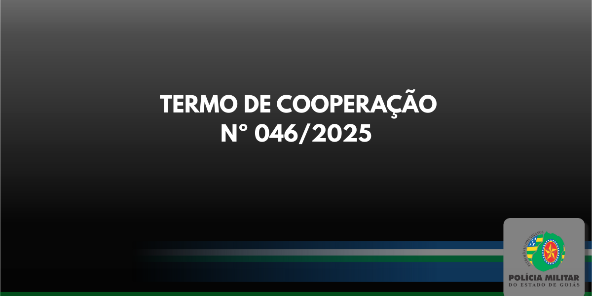 EXTRATO DO TERMO DE COOPERAÇÃO Nº 046/2025-PM