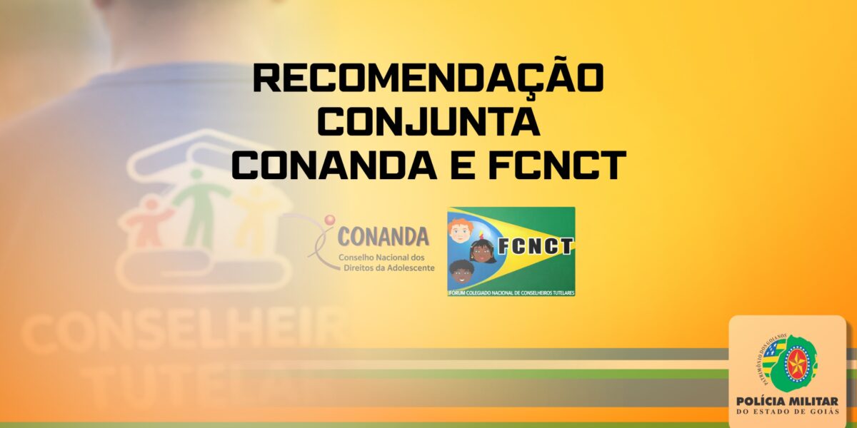 PMGO DIVULGA RECOMENDAÇÃO CONJUNTA SOBRE ATRIBUIÇÕES DOS CONSELHOS TUTELARES