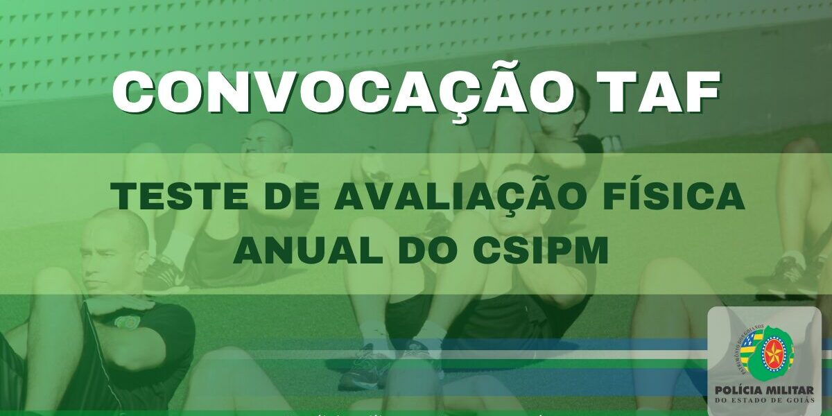 32ª CONVOCAÇÃO PARA TAF ANUAL DO CSIPM