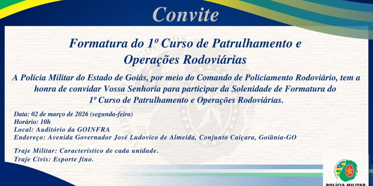 CONVITE – FORMATURA DO 1º CURSO DE PATRULHAMENTO E OPERAÇÕES RODOVIÁRIAS