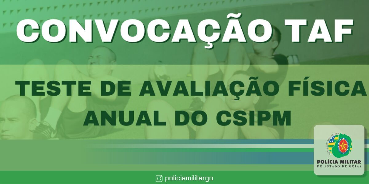 44ª CONVOCAÇÃO DE POLICIAIS MILITARES PARA TESTE DE AVALIAÇÃO FÍSICA ANUAL CSIPM