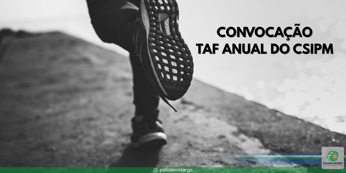 56ª CONVOCAÇÃO PARA TAF ANUAL DO CSIPM